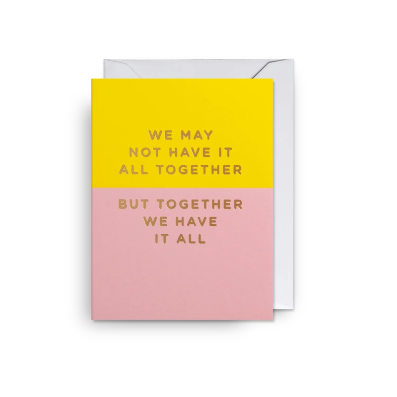 Together We Have it All