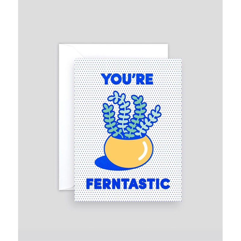 You’re Ferntastic