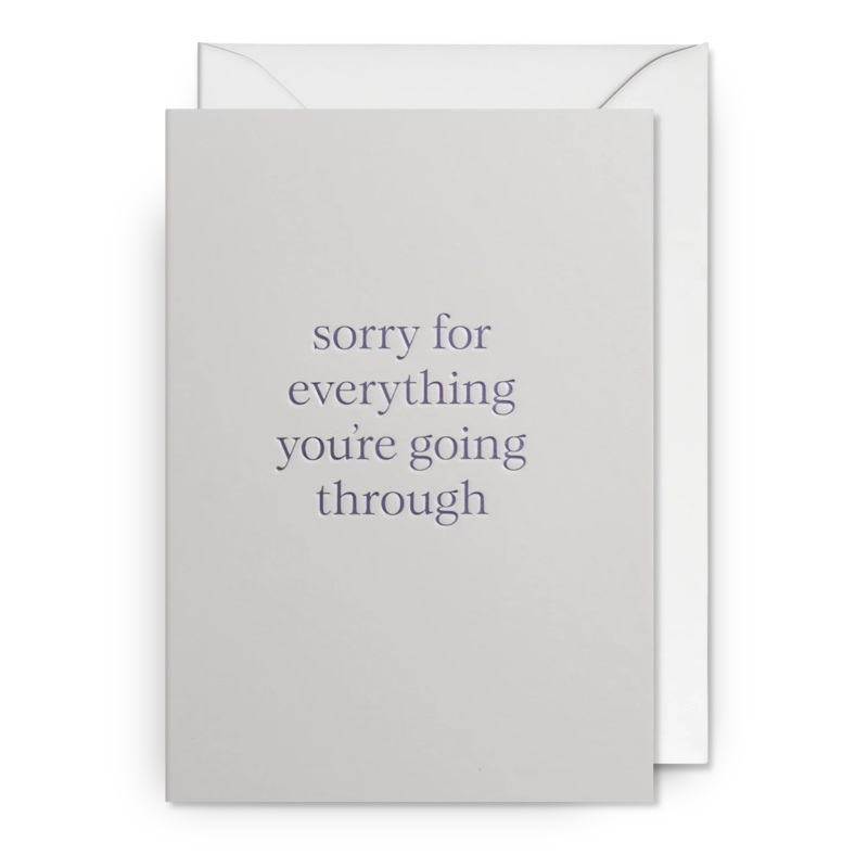 Sorry for Everything You’re Going Through