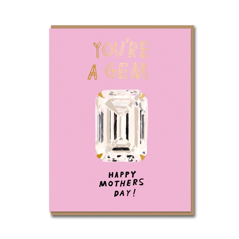 Happy Mother’s Day, You’re a Gem